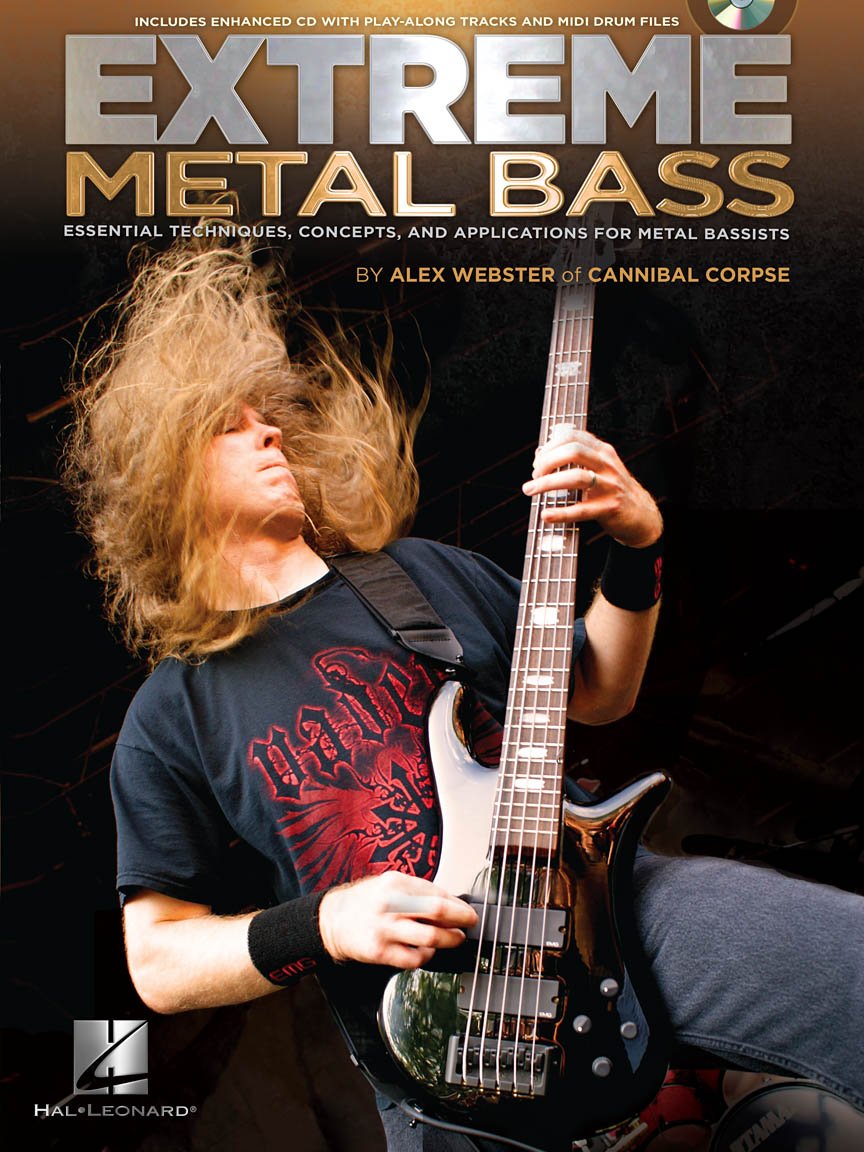 Extreme Metal Bass - Alex Webster of Cannibal Corpse | Bass Guitar Sheet Music Songbook | Essential Techniques and Concepts | Book with Online Audio for Five-String Bassists | Hal Leonard Instruction