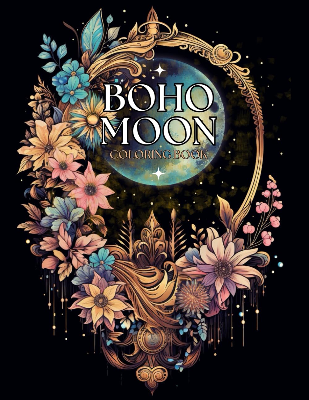 Boho Moon Magic: A Celestial Coloring Adventure Boho Moon Coloring Book for Stress Relief and Relaxation