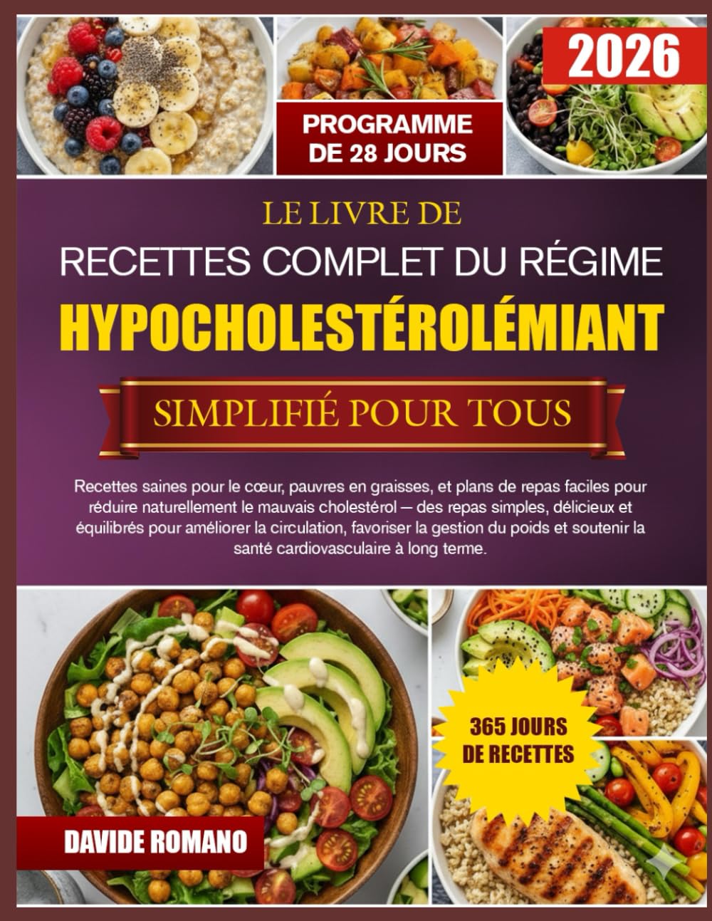 LE LIVRE DE RECETTES COMPLET DU RÉGIME HYPOCHOLESTÉROLÉMIANT SIMPLIFIÉ POUR TOUS: Recettes saines pour le cœur, pauvres en graisses, et plans de repas ... le mauvais cholestérol — des repas simples