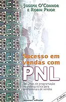 Sucesso em vendas com PNL: Recursos de PNL para profissionais de vendas