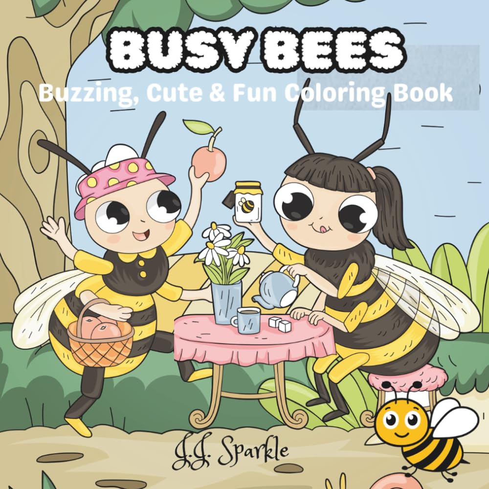 Busy Bees: Buzzing, Cute & Fun Coloring Book