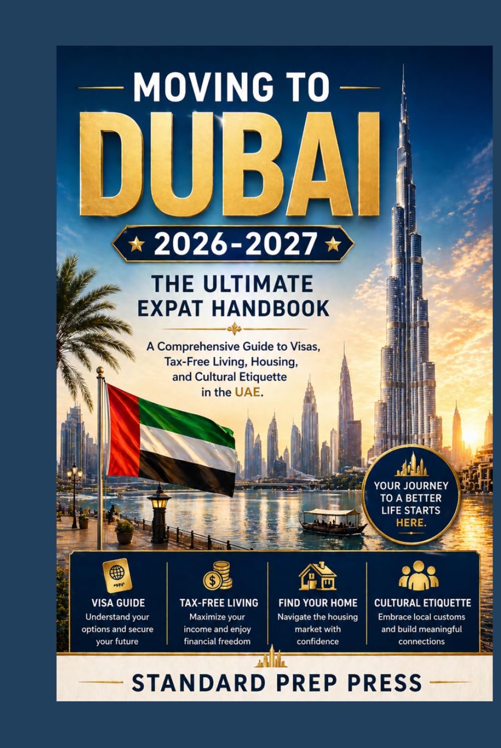 Moving to Dubai 2026-2027: The Ultimate Expat Handbook - A Comprehensive Guide to Visas, Tax-Free Living, Housing, and Cultural Etiquette in the UAE. (The Global Horizon Series)