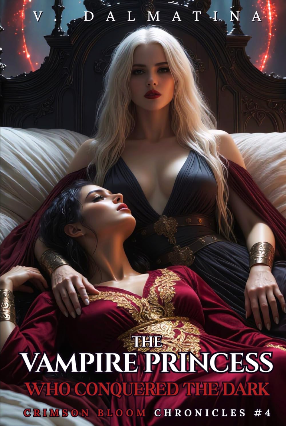 The Vampire Princess Who Conquered the Dark: A Dark Sapphic Portal Fantasy Romance (Crimson Bloom Chronicles #4)