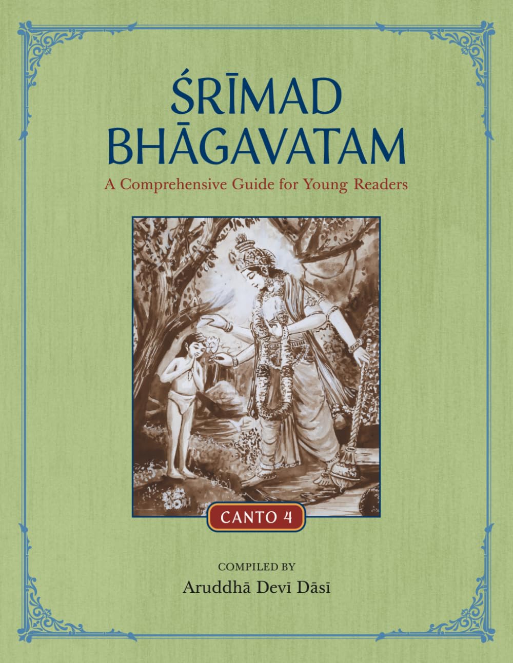 Srimad Bhagavatam: A Comprehensive Guide for Young Readers: Canto 4