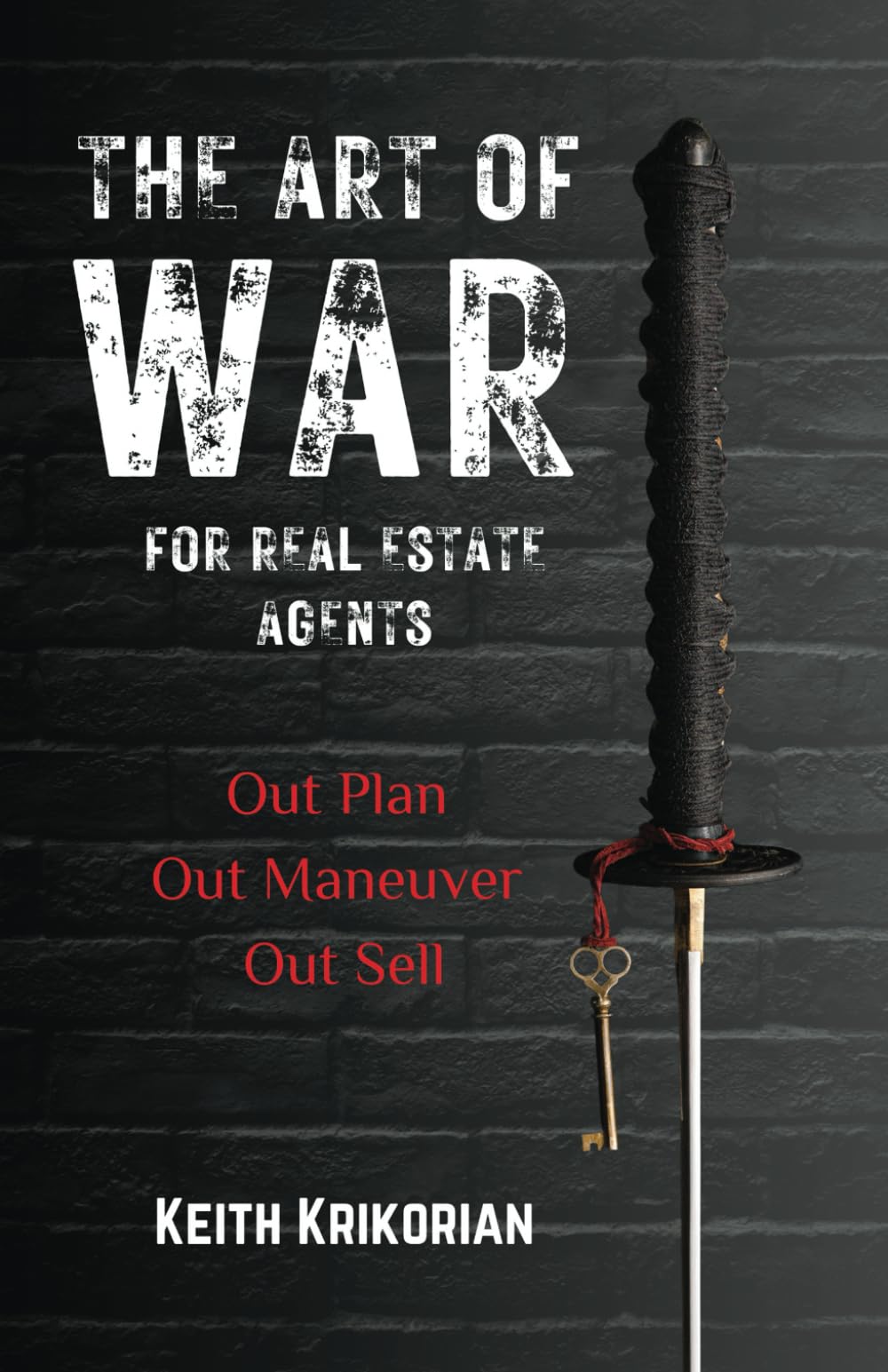 The Art of War for Real Estate Agents: Out Plan, Out Maneuver, Out Sell