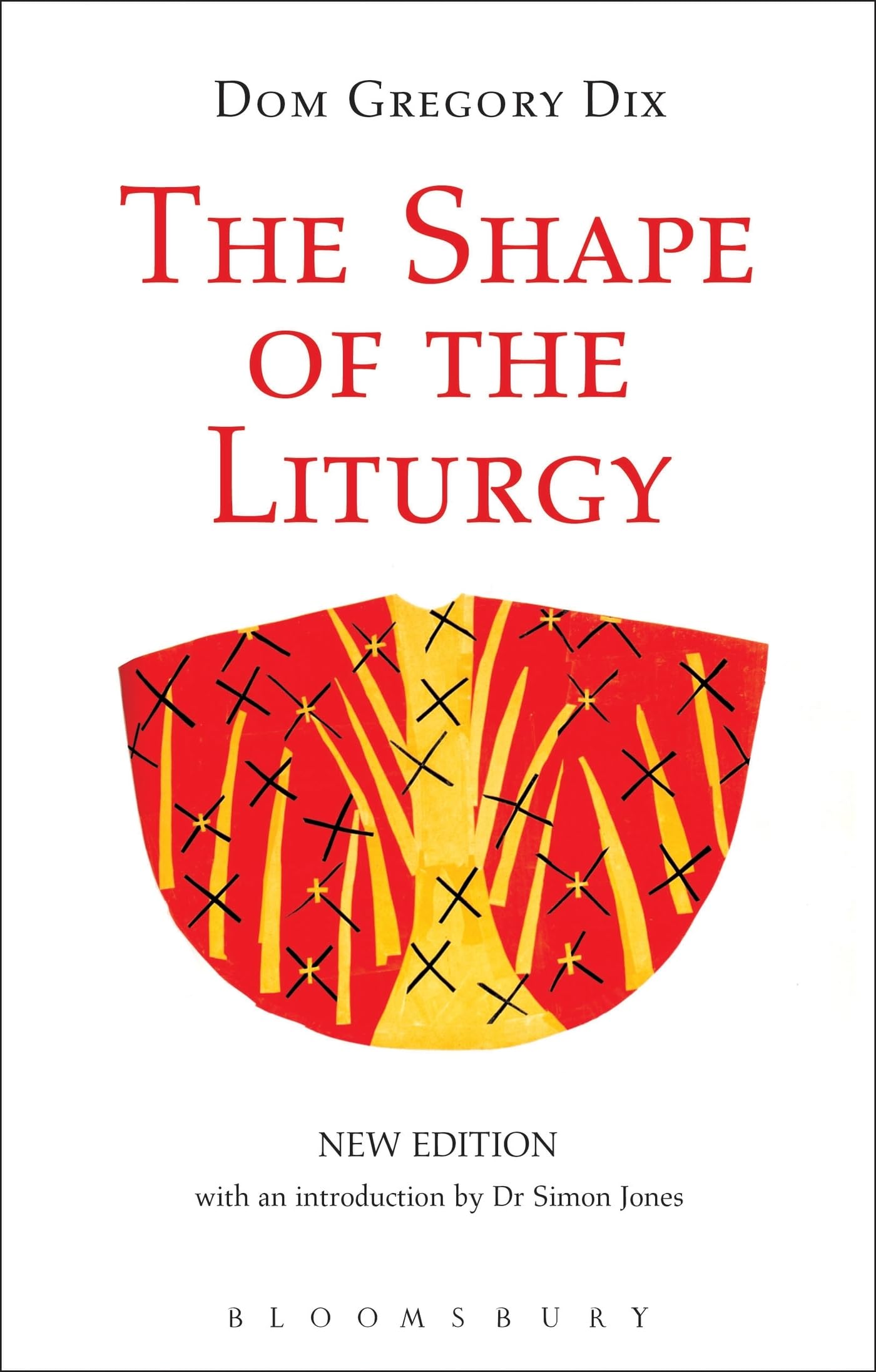 The Shape of the Liturgy, New Edition by Dom Gregory Dix (Paperback Book)