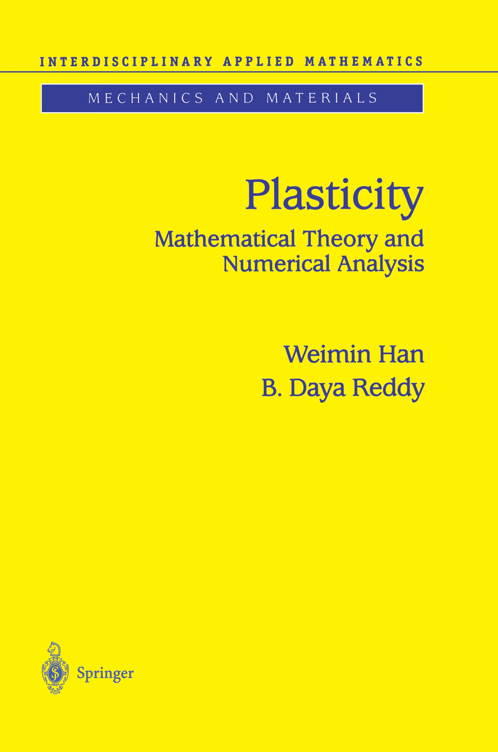Plasticity: Mathematical Theory and Numerical Analysis (Interdisciplinary Applied Mathematics Book 9)