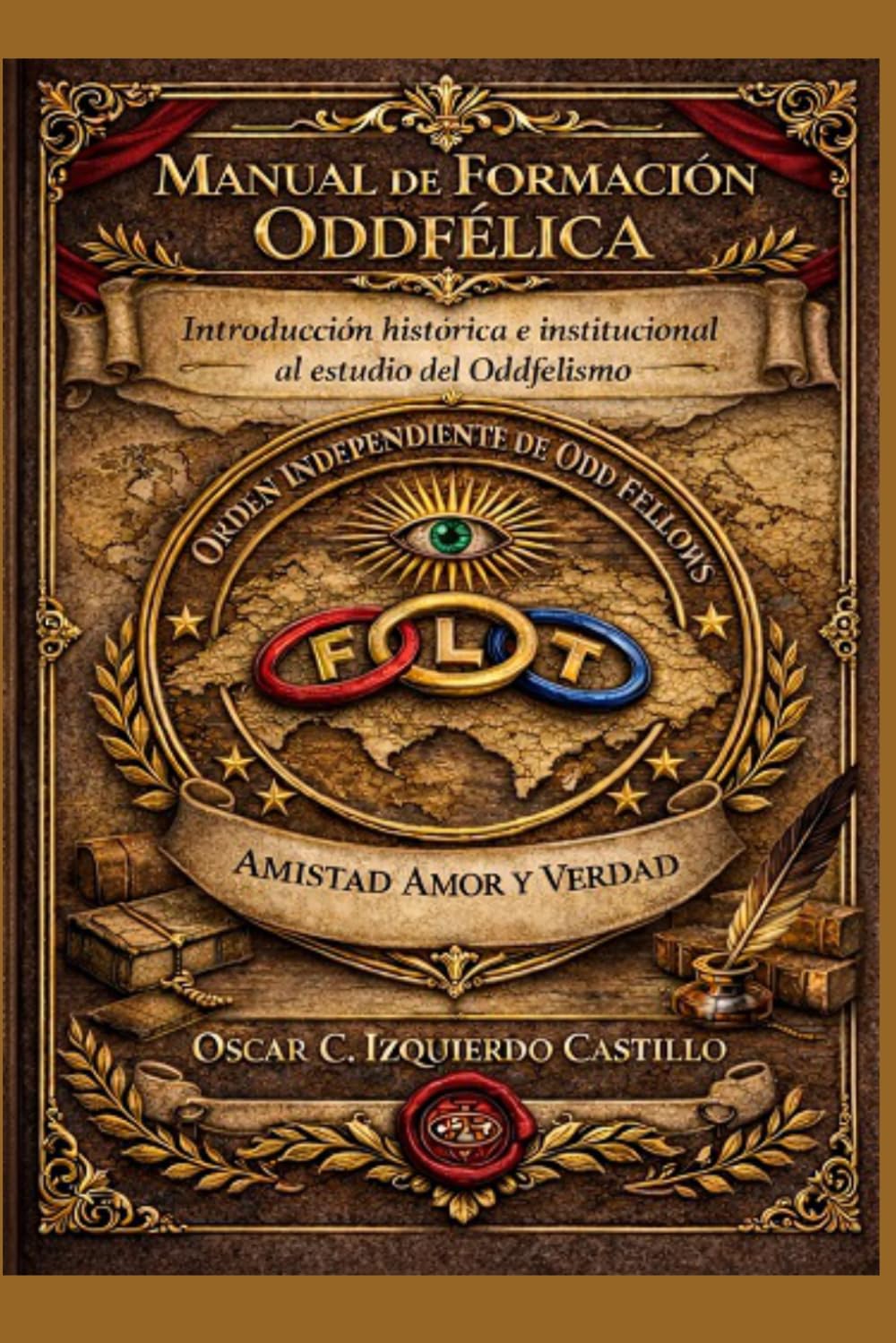 Manual de Formación Oddfélica: Introducción histórica e institucional al estudio del Oddfelismo
