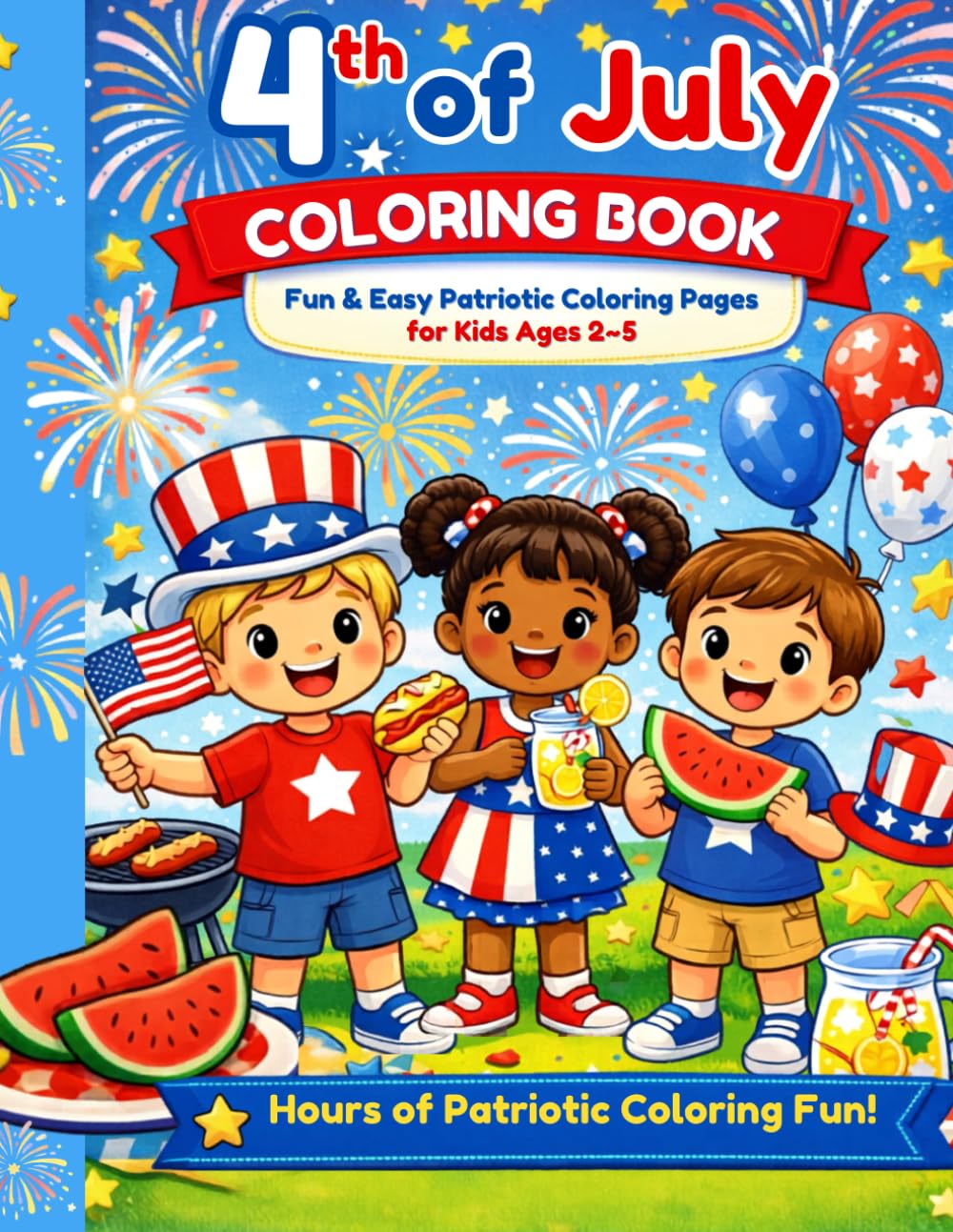 4th of July Coloring Book: Fun & Easy Patriotic Coloring Pages for Kids Ages 2–5