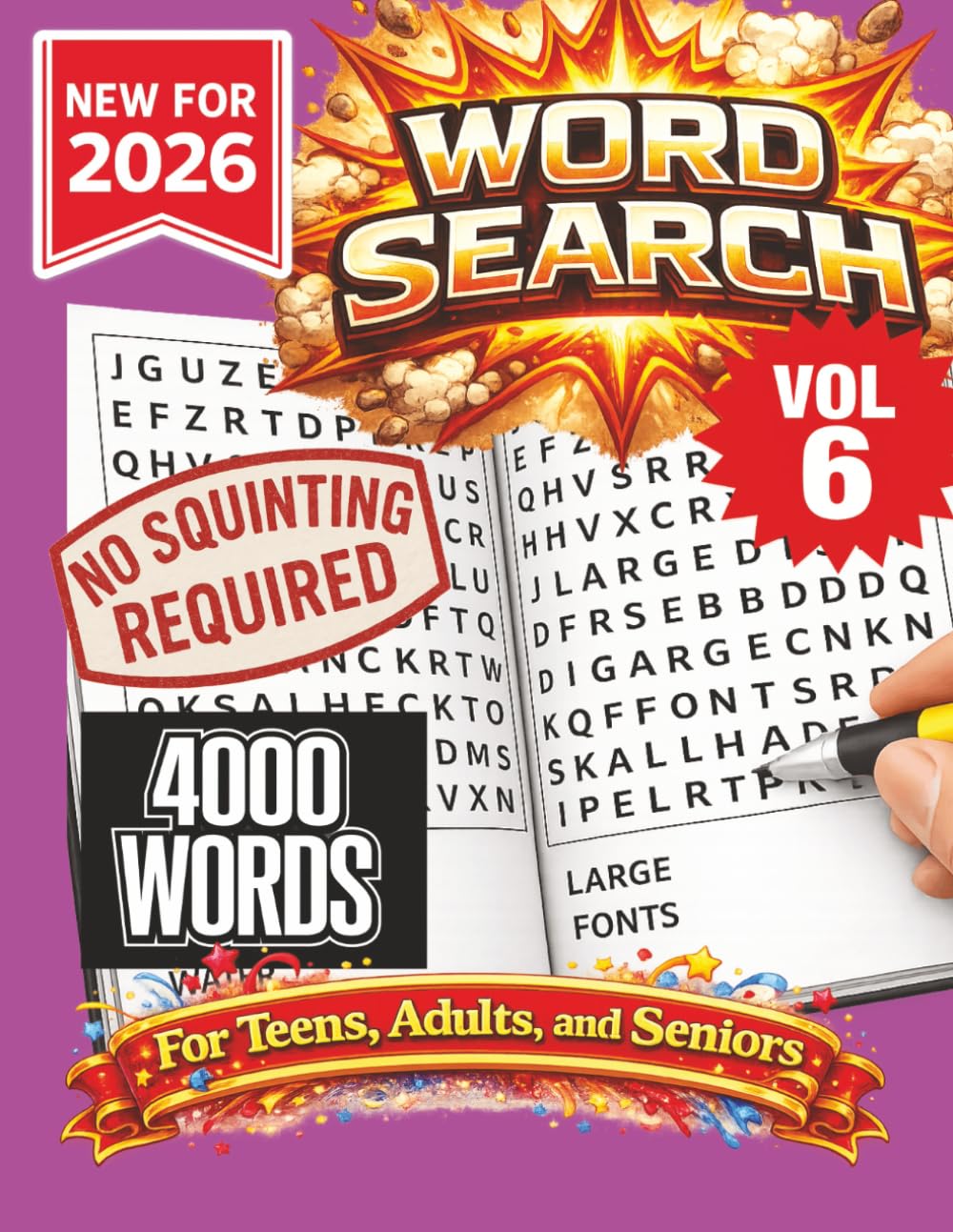 Word Search- VOL 6--New for 2026! 4000 Words-NO SQUINTING REQUIRED!: VOL 6-4000 Words Word Search Puzzle book for all ages. 100 puzzle to keep you ... (Word Search Puzzle Books - New for 2026!)