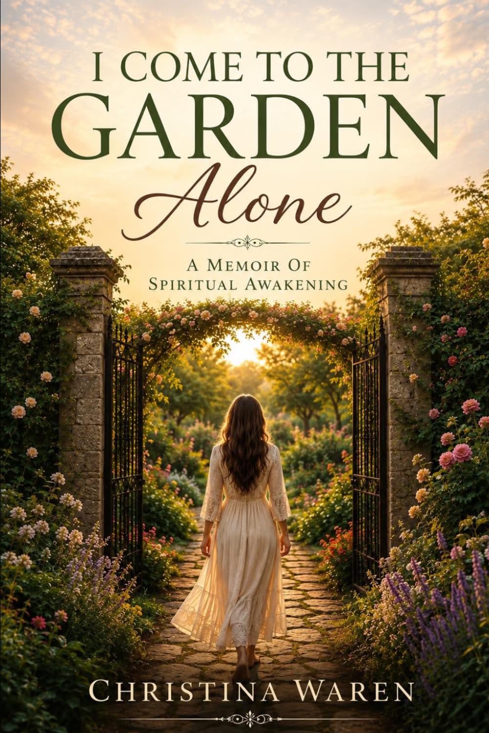 I Come to the Garden Alone: A Memoir of Spiritual Awakening