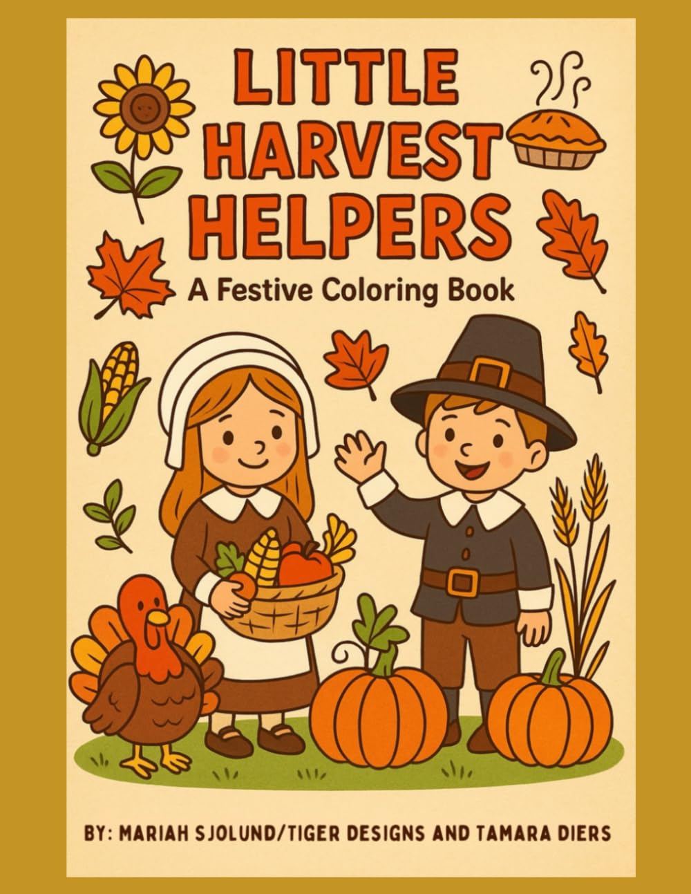 Little Harvest Helpers: A Festive Coloring Book