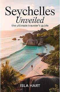 Seychelles Unveiled: The Ultimate Traveler's Guide