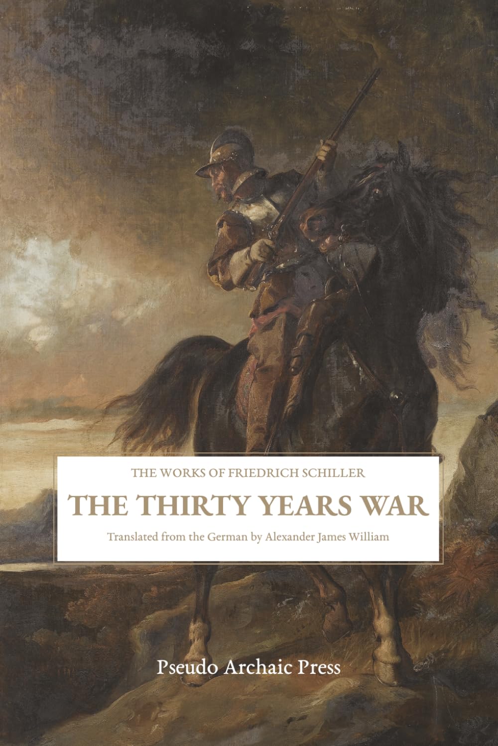 The Thirty years War: The Works Of Friedrich Schiller