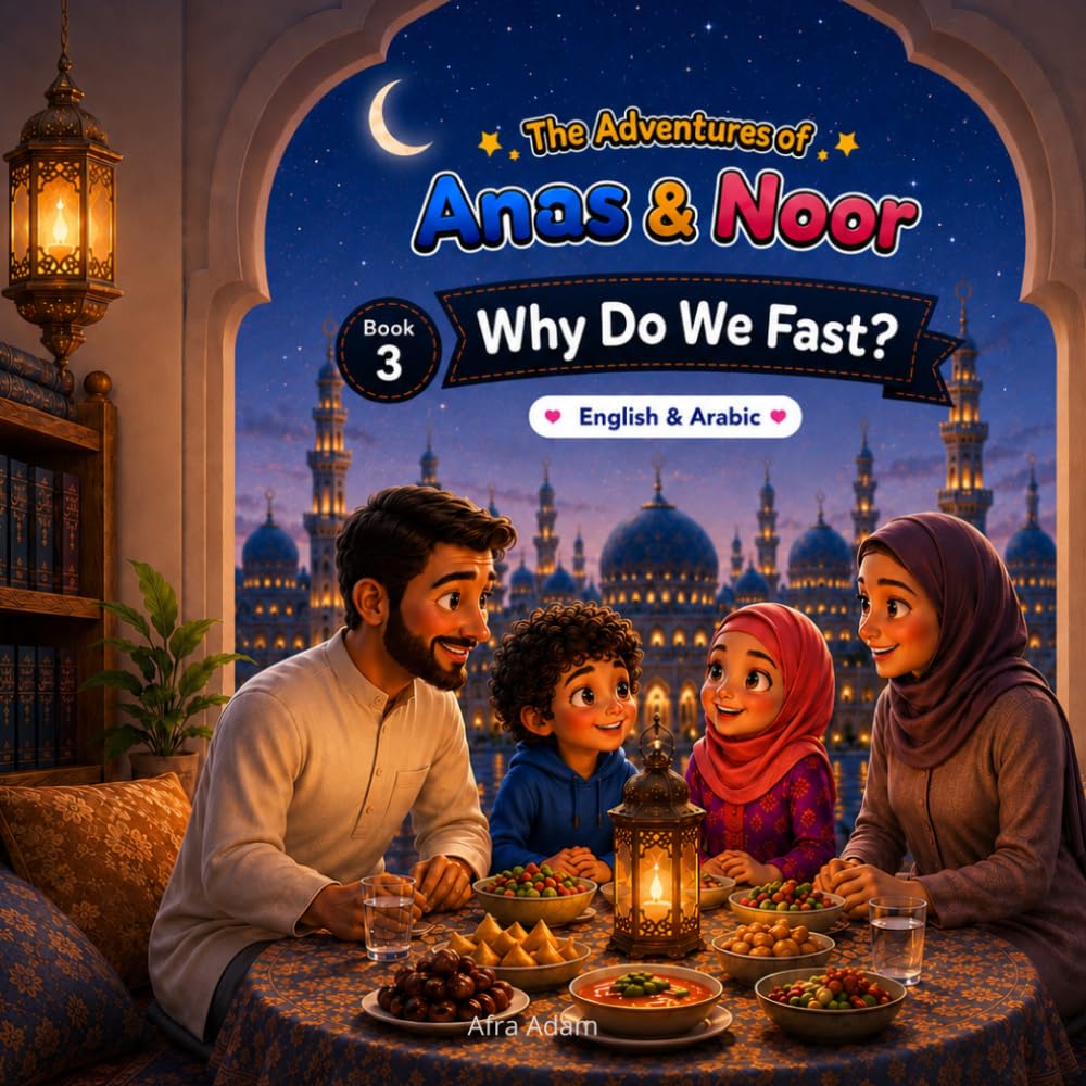 The Adventure of Anas & Noor.: Why Do We Fast?