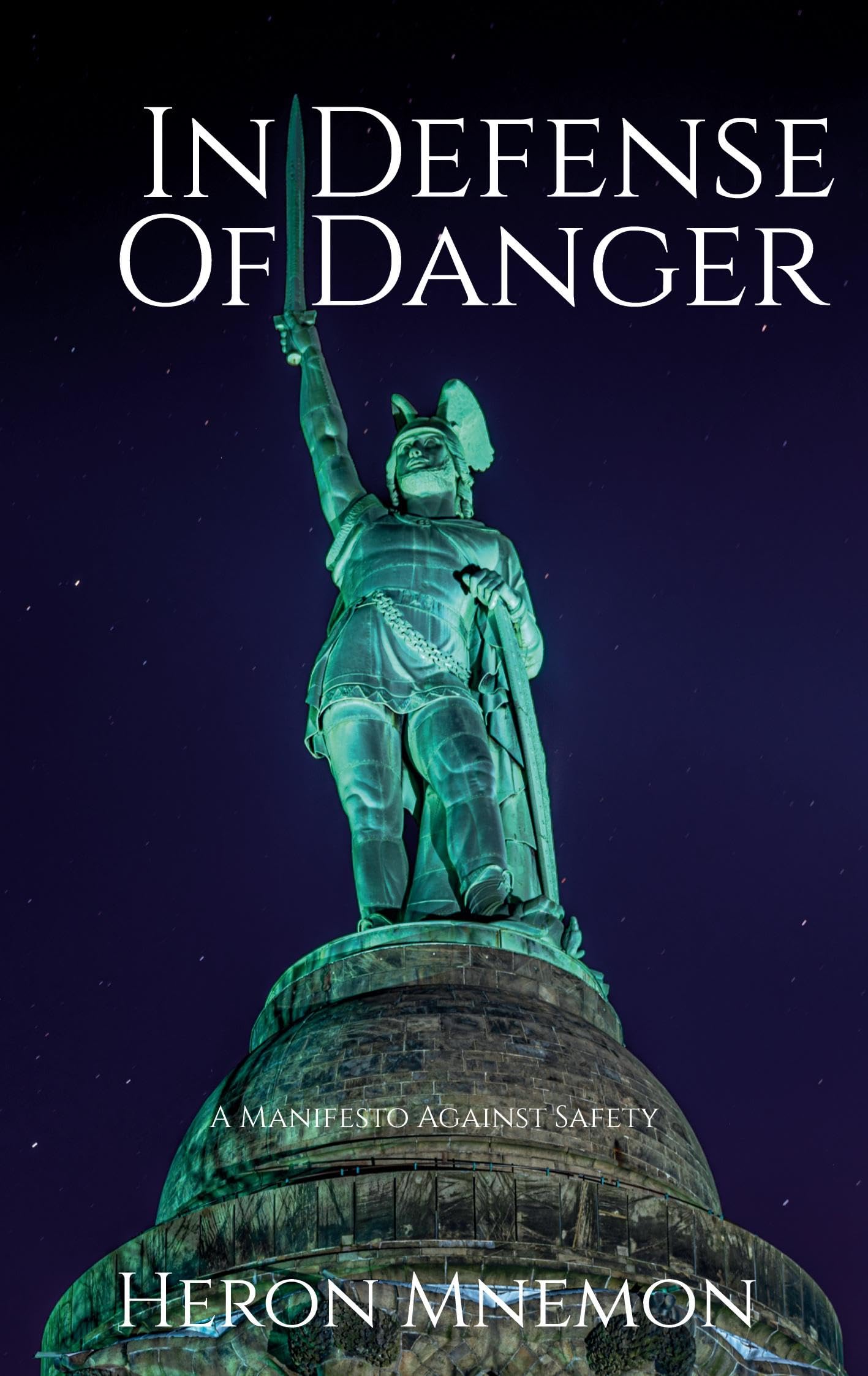 In Defense of Danger: A Manifesto Against Safety