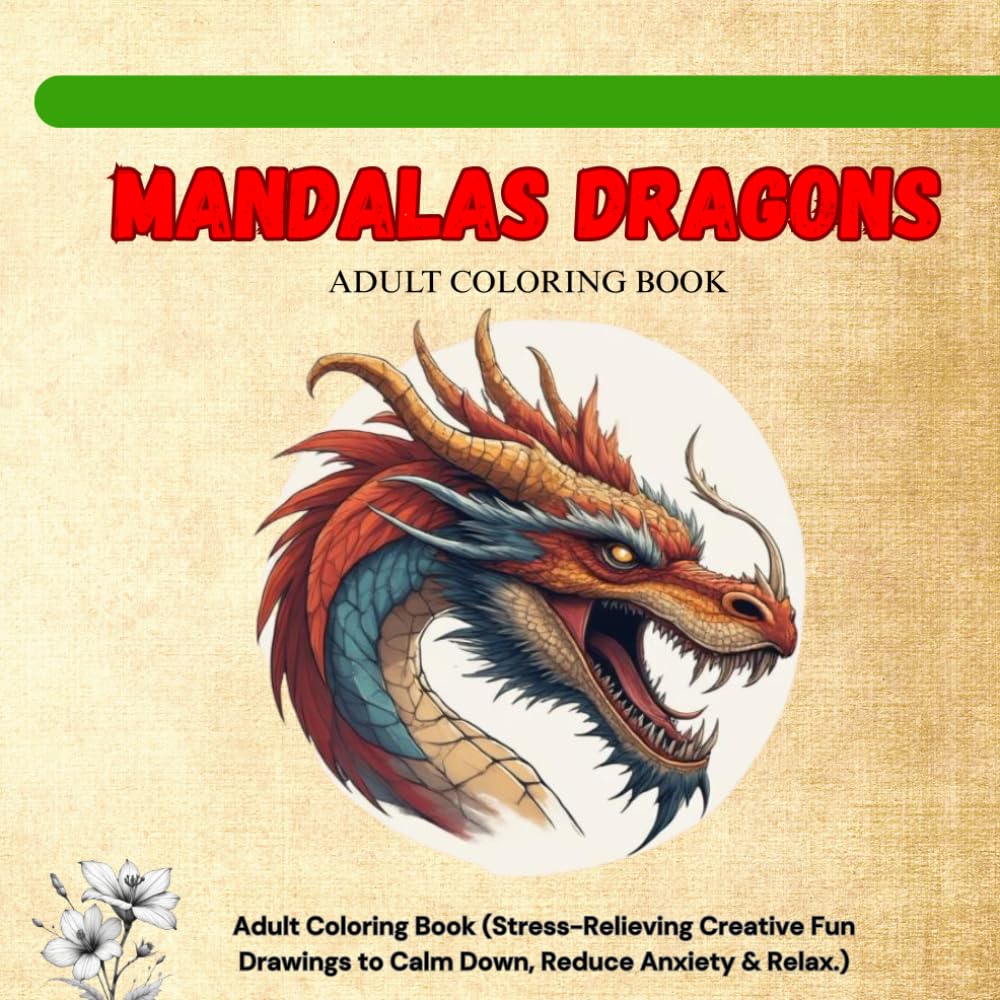 Dragon Mandalas: An Intricate Coloring Book for Stress Relief, Reduce Anxiety and Relaxation