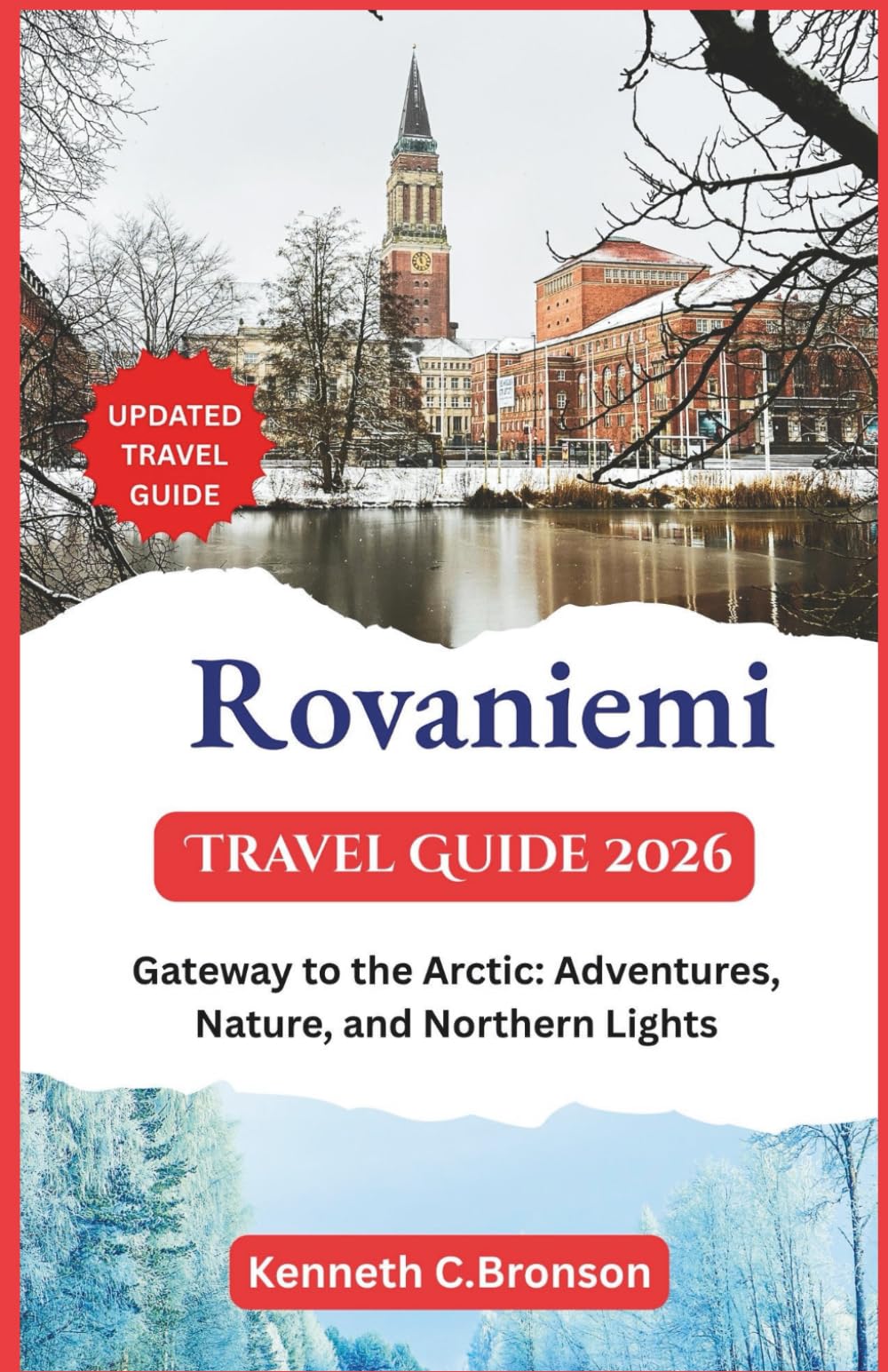 Rovaniemi Travel Guide 2026: Gateway to the Arctic: Adventures, Nature, and Northern Lights