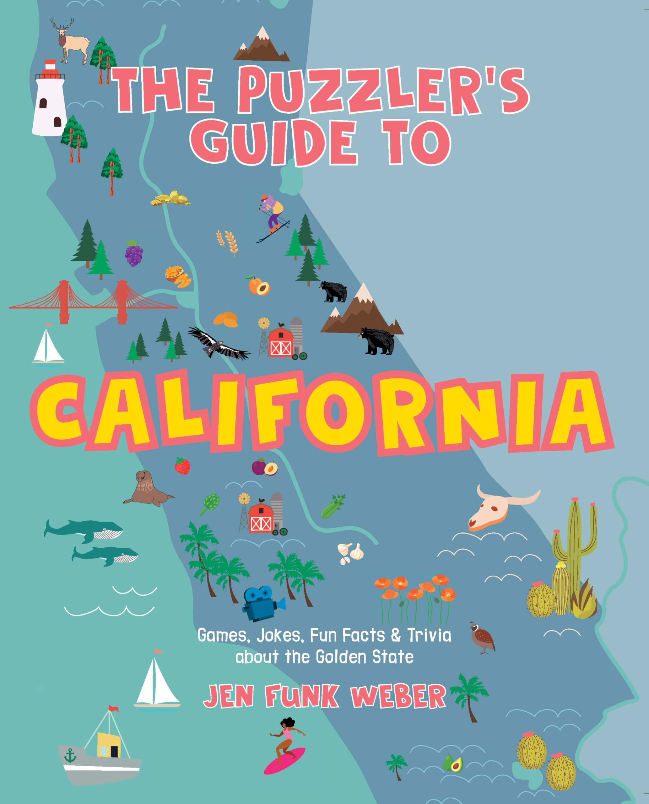 The Puzzler's Guide to California: Games, Jokes, Fun Facts & Trivia about the Golden State (The Puzzler's Guides, 3)