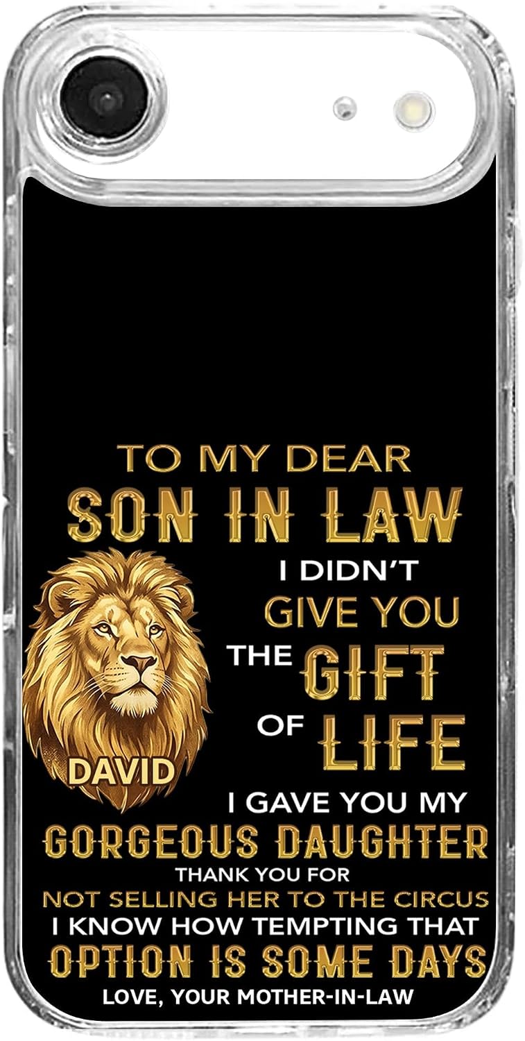 Personalized Son in Law Clear Phone Case, “I Gave You My Gorgeous Daughter” Funny Gift from Mother in Law, Customized Lion Name Design for Birthday and Christmas
