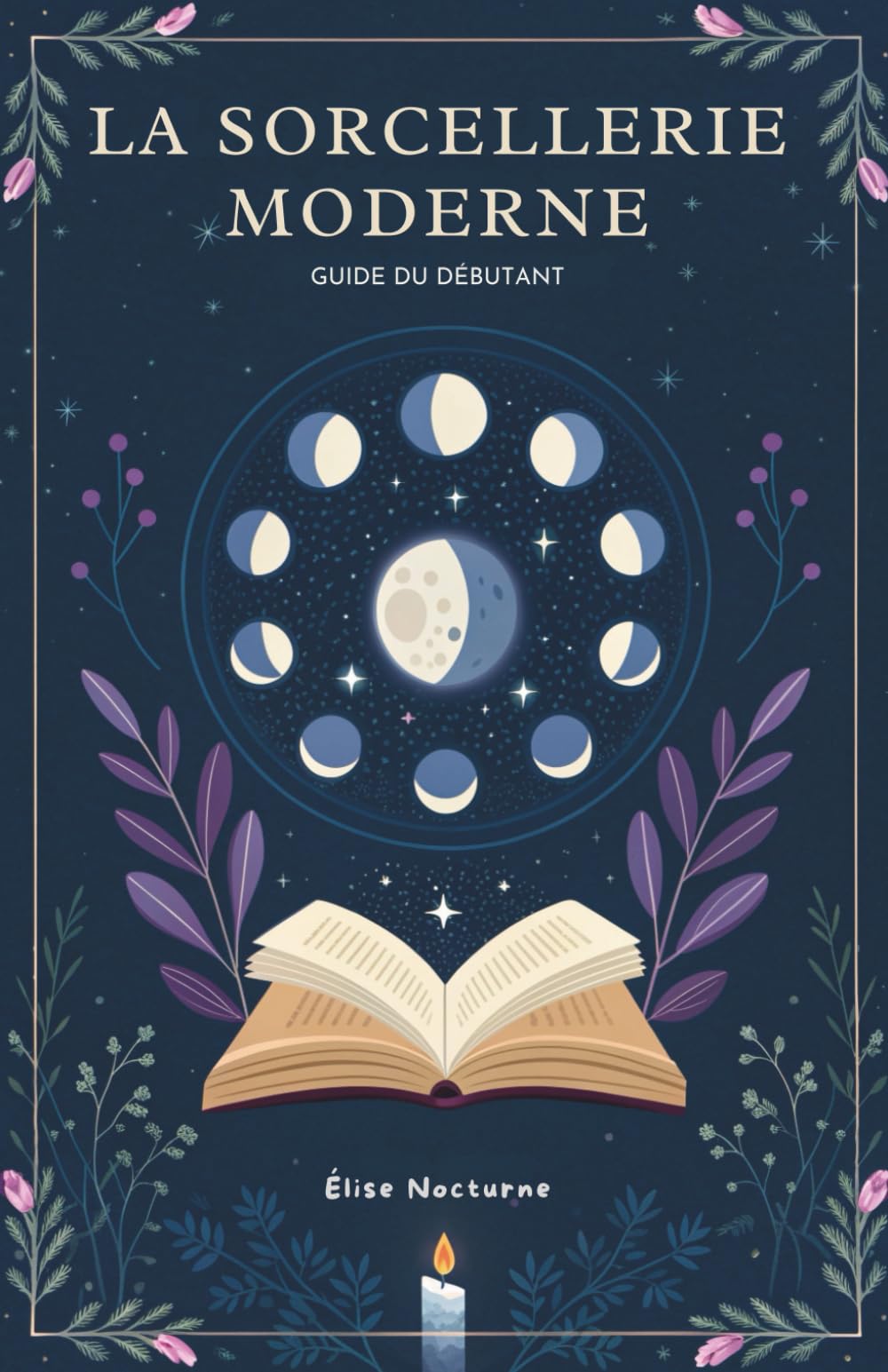 La Sorcellerie Moderne: Guide Du Débutant