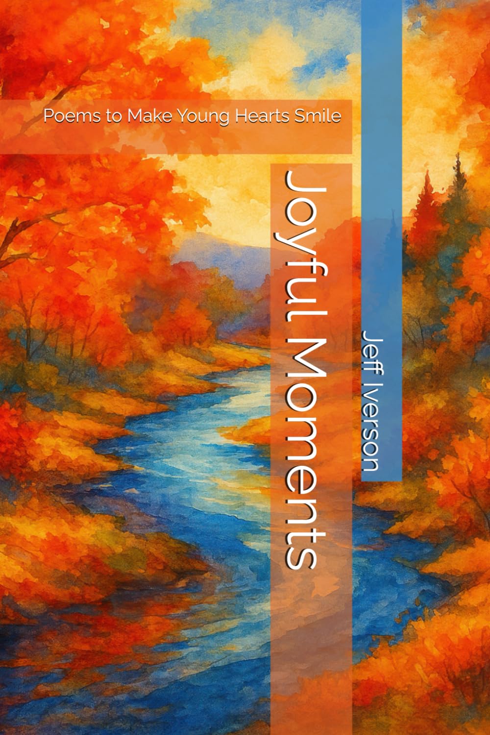 Joyful Moments: Poems to Make Young Hearts Smile