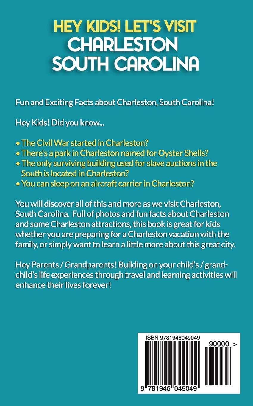Hey Kids! Let's Visit Charleston South Carolina: Fun, Facts and Amazing Discoveries for Kids