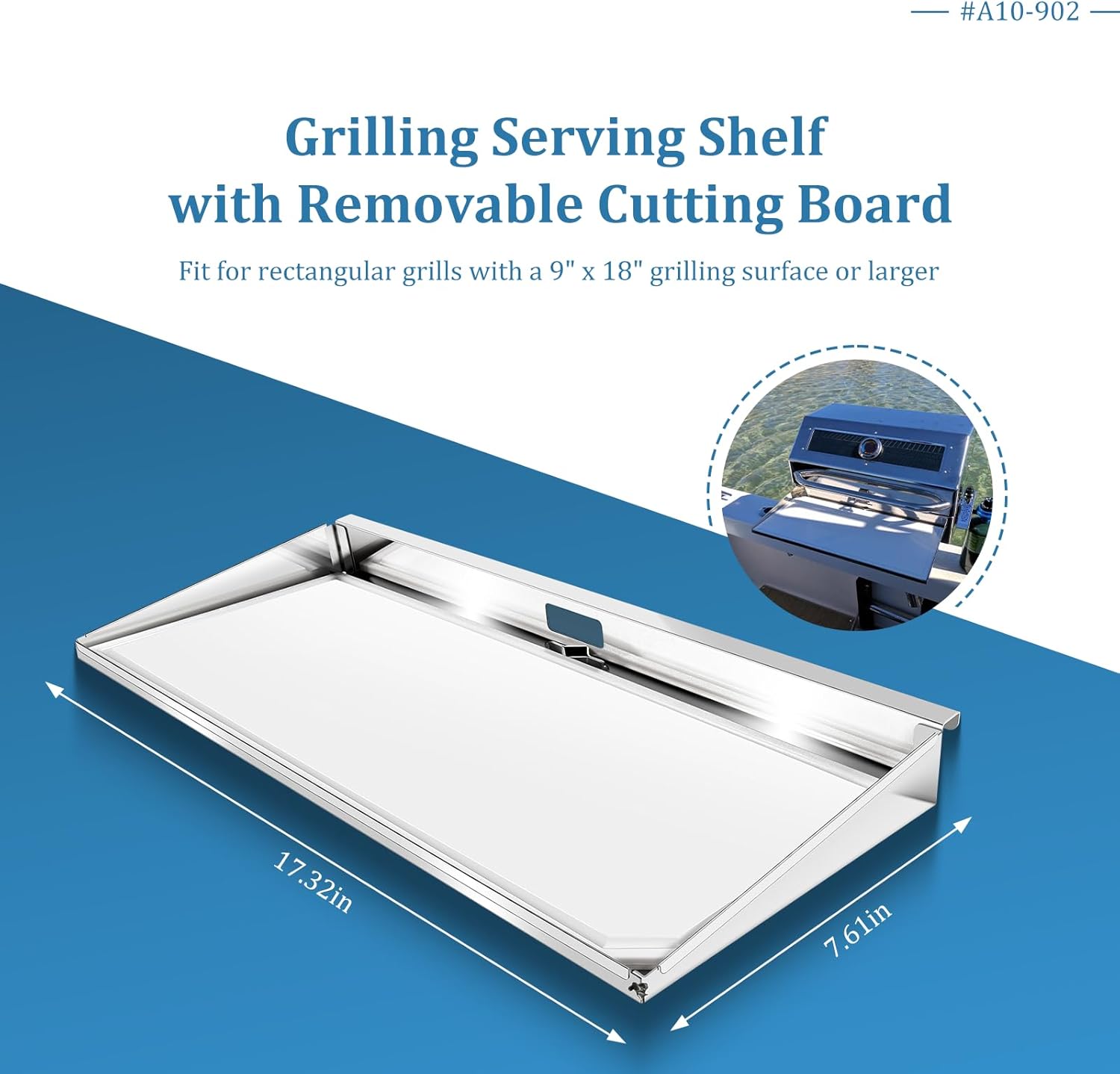 A10-902 Marine Rectangular Grill Serving Shelf with Removable Cutting Board, for Rectangular Grills with a 9" x 18" Grilling Surface or Larger, Quick Attachment &Removal, Marine Grade Stainless Steel