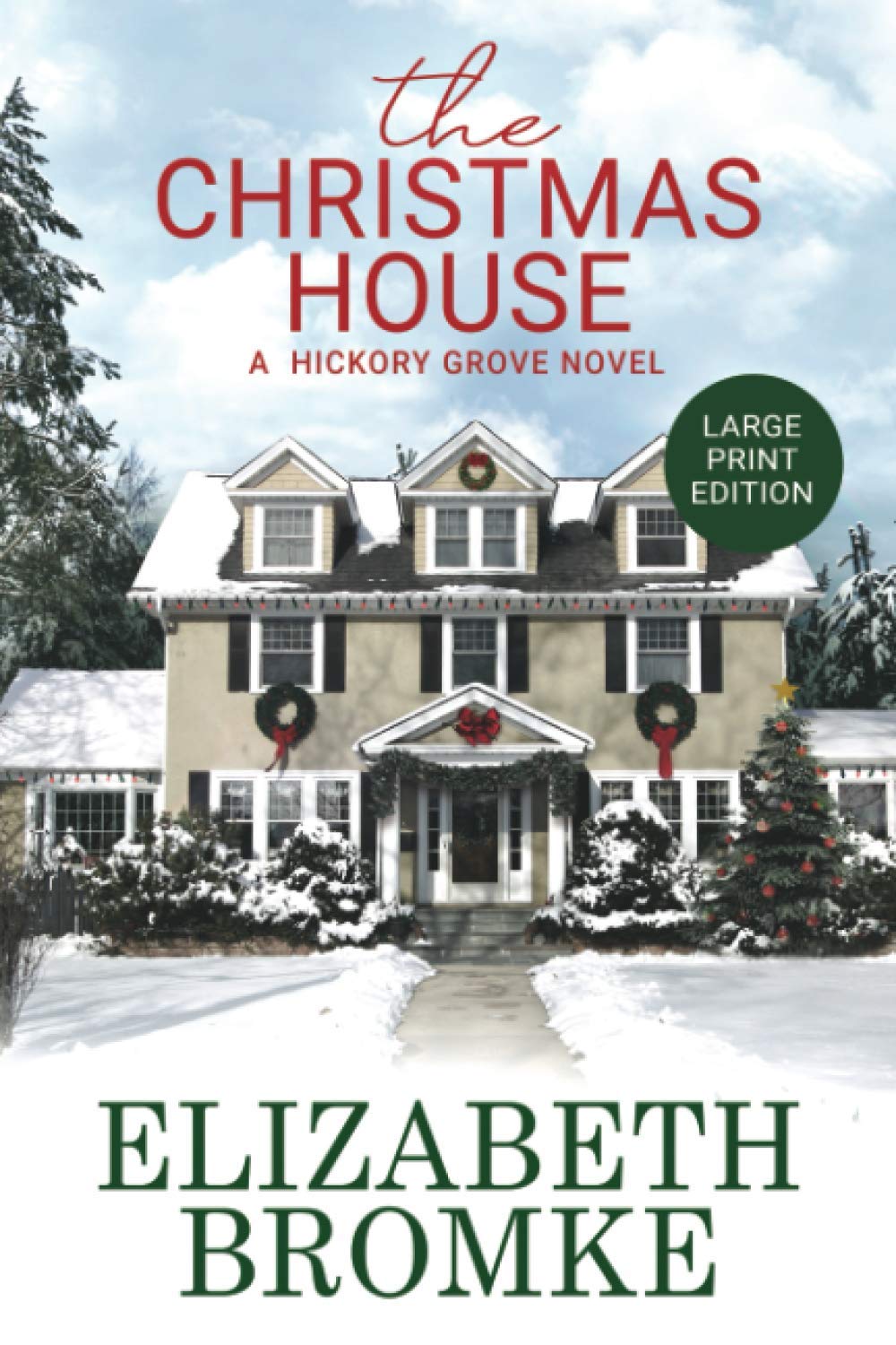 The Christmas House (Large Print): A Hickory Grove Novel (Large Print Editions of Hickory Grove)