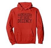 Radicalized by Basic Decency Pullover Hoodie