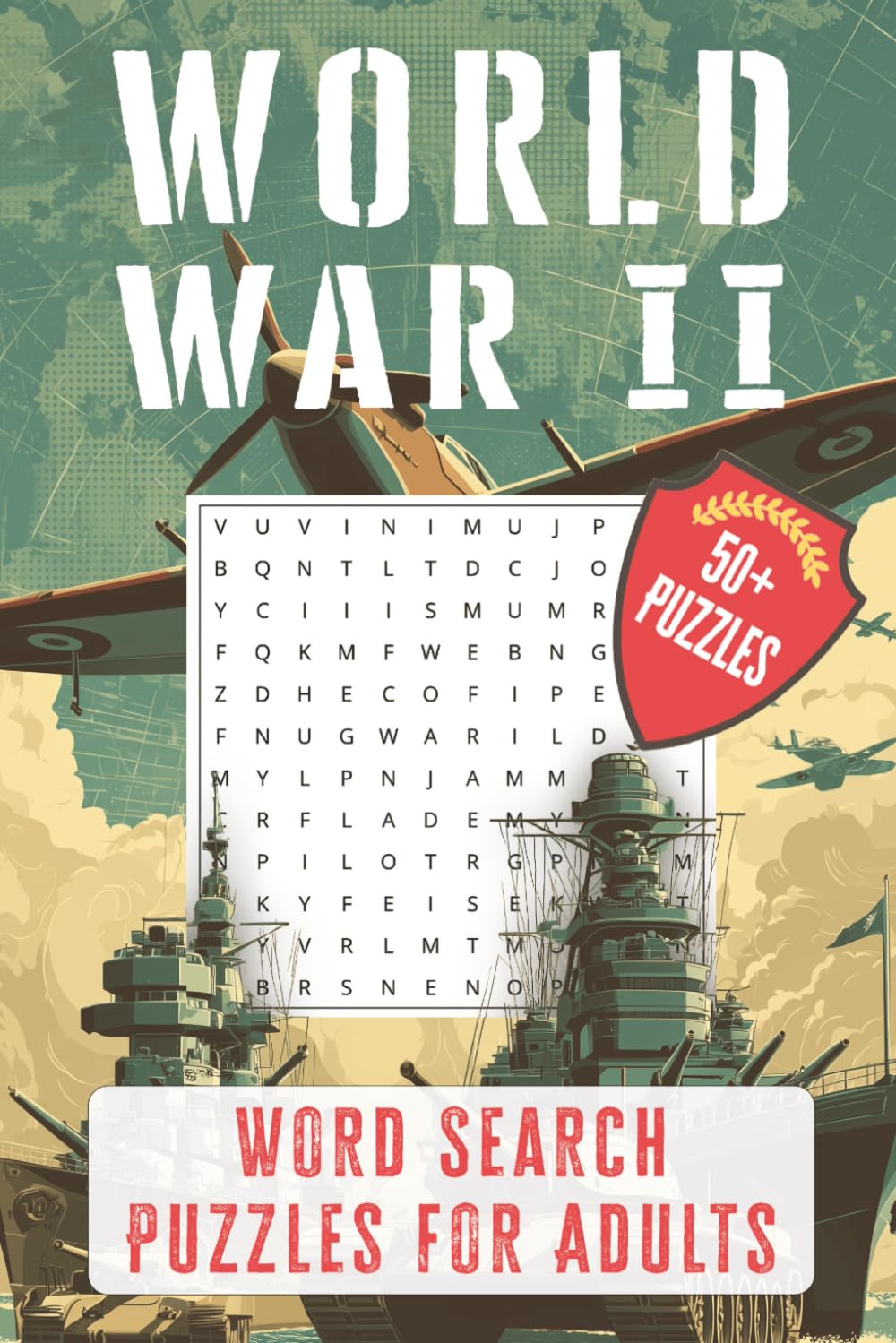 World War II Word Search Puzzle Book For Adults: Word Searches with Easy to Read Print about World War II, History, War Strategy and More | 6x9 ... Times (The Illustrated Word Search Series)