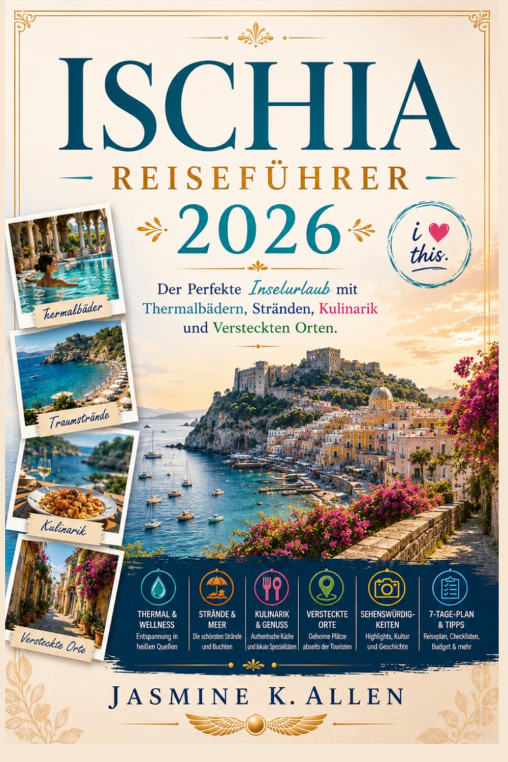 Ischia Reiseführer 2026: Kompletter Reiseführer Mit Stränden, Hotels, Kulinarik, Tagesausflügen, Nachtleben & Lokalen Geheimtipps