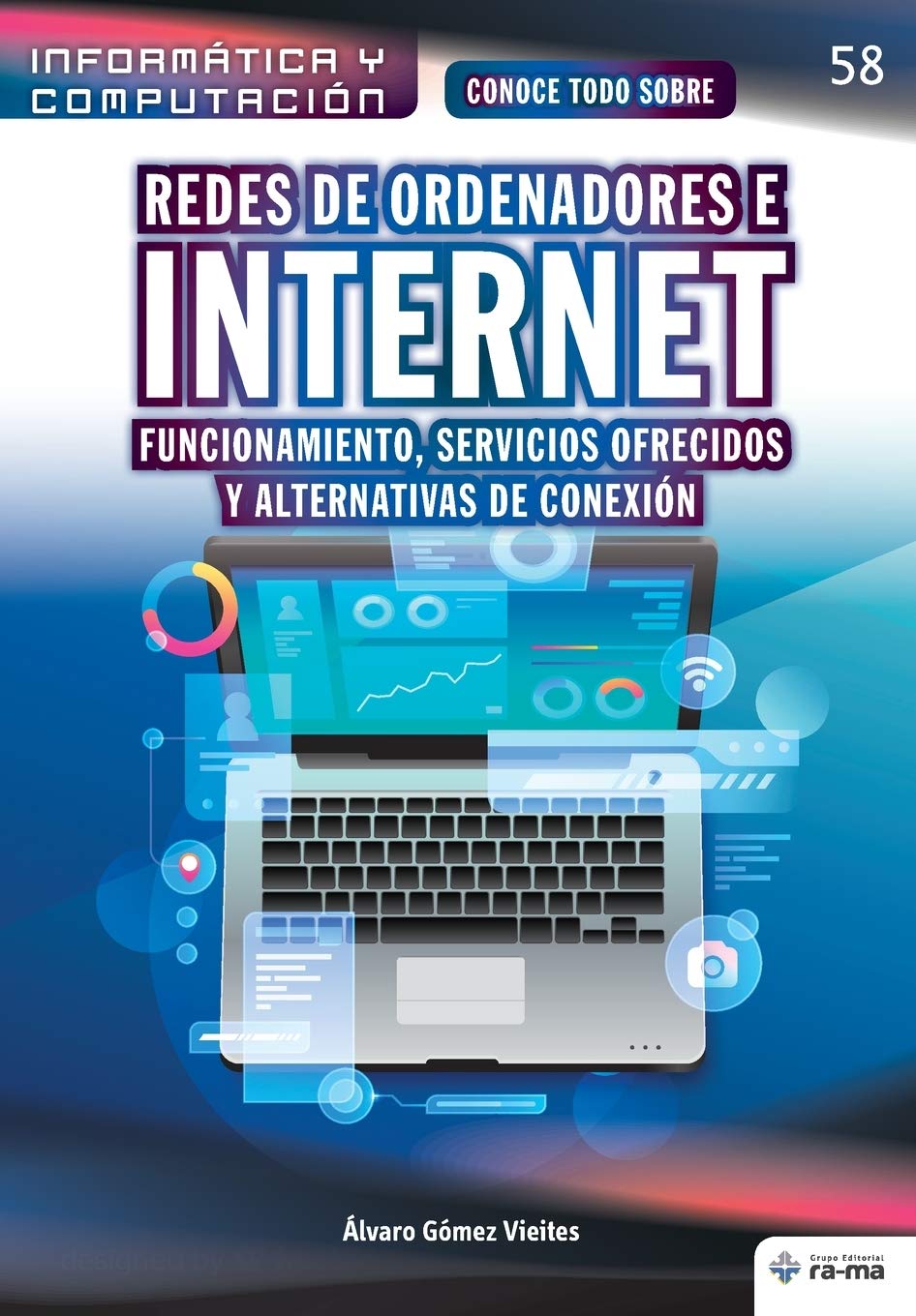 Conoce todo sobre Redes de ordenadores e Internet: Funcionamiento, servicios ofrecidos y alternativas de conexión (Colecciones ABG - Informática y Computación) (Spanish Edition)
