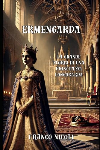 ERMENGARDA: La grande principessa Longobarda