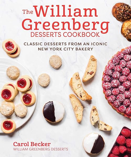 The William Greenberg Desserts Cookbook: Classic Desserts from an Iconic New York City Bakery