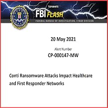 FBI Flash- May 2021: Conti Ransomware Attacks Impact Healthcare and First Responder Networks