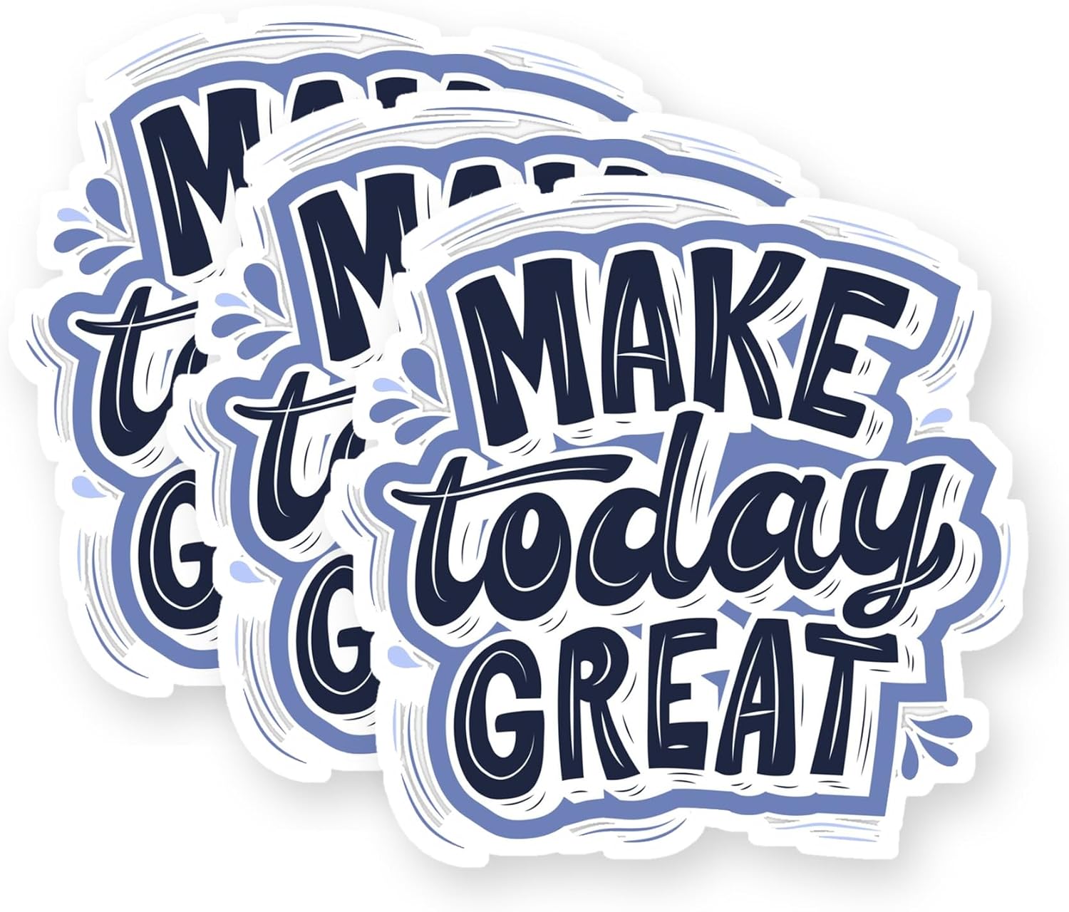 Make Today Great : Vinyl Stickers 3 Pack 3 Inch