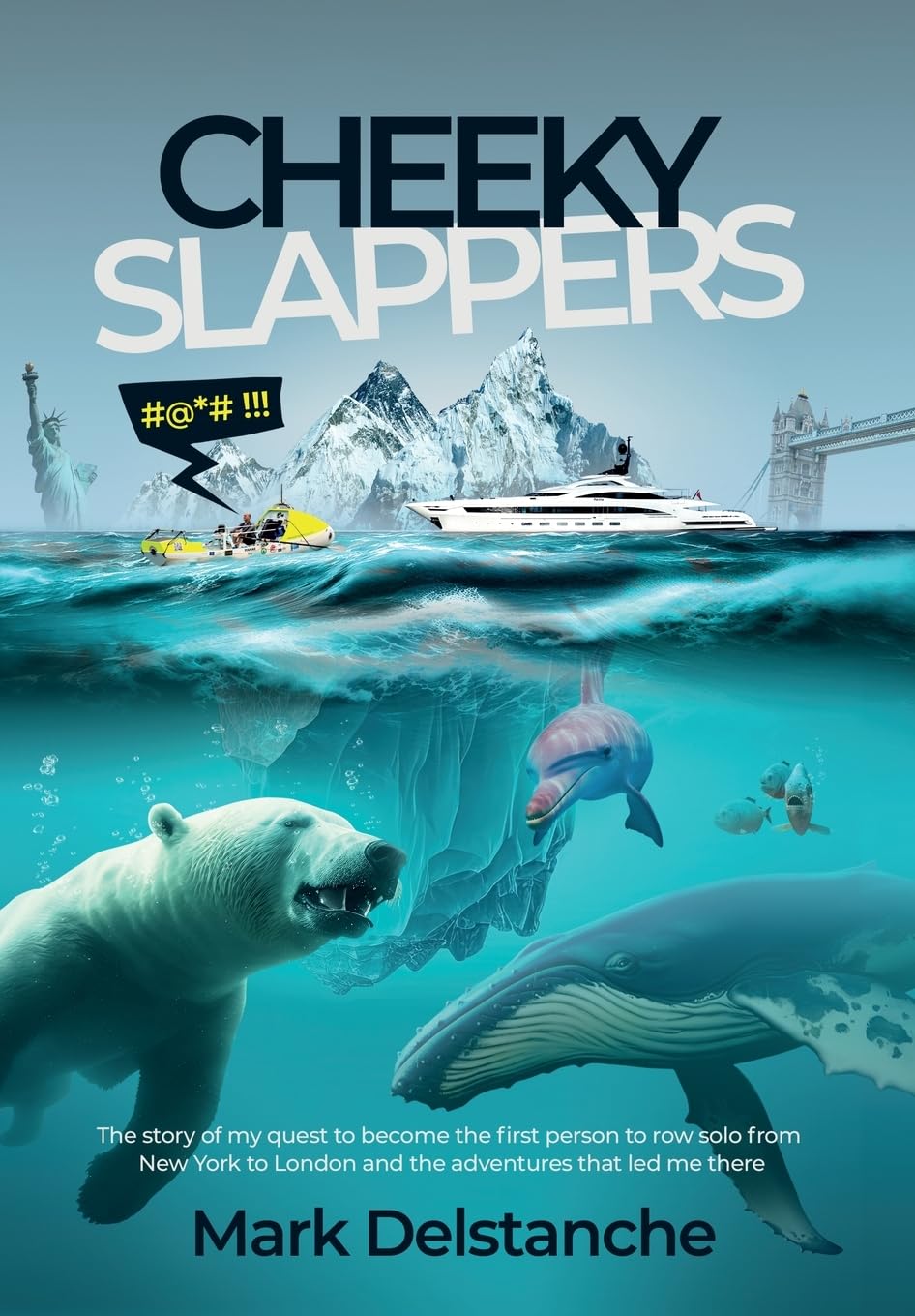 Cheeky Slappers: My Quest To Become the First Person to Row Solo From New York to London and the Adventures that Led Me There