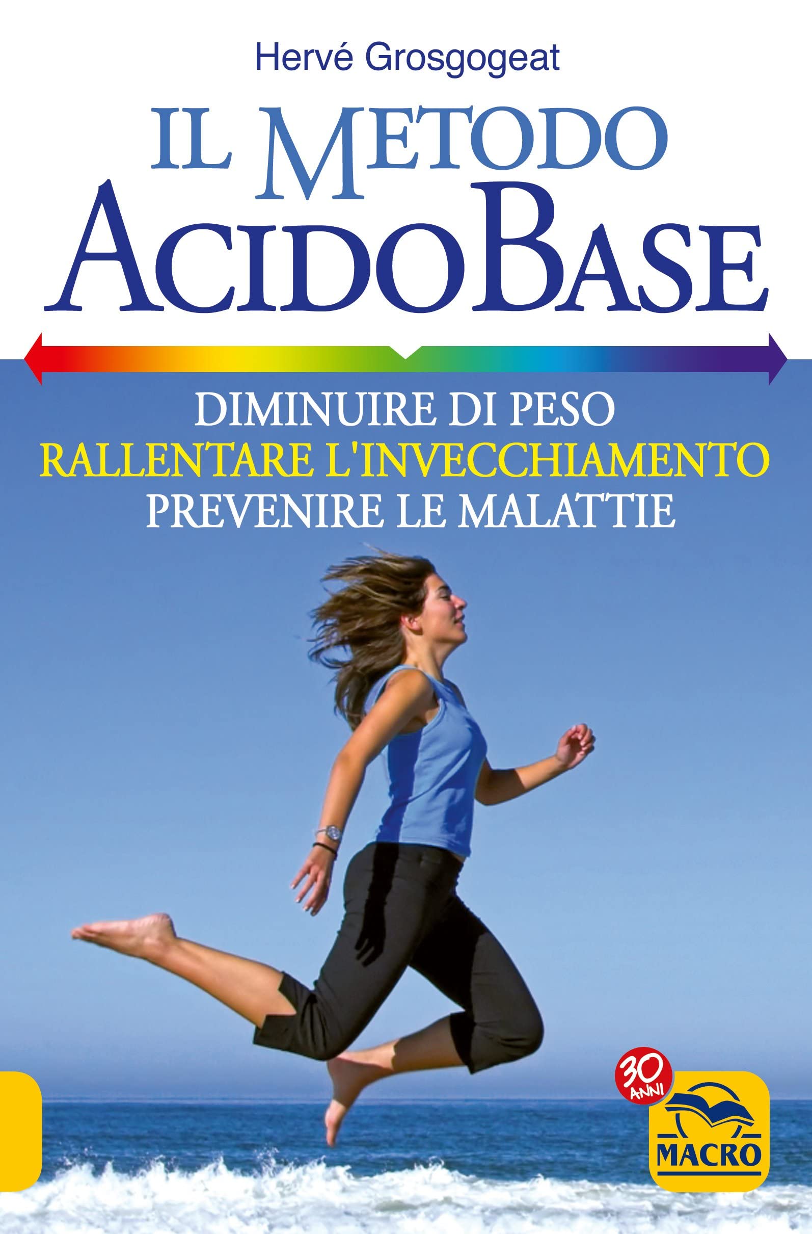 Il Metodo Acido-Base. Diminuire Di Peso, Rallentare L'invecchiamento, Prevenire Le Malattie - 4