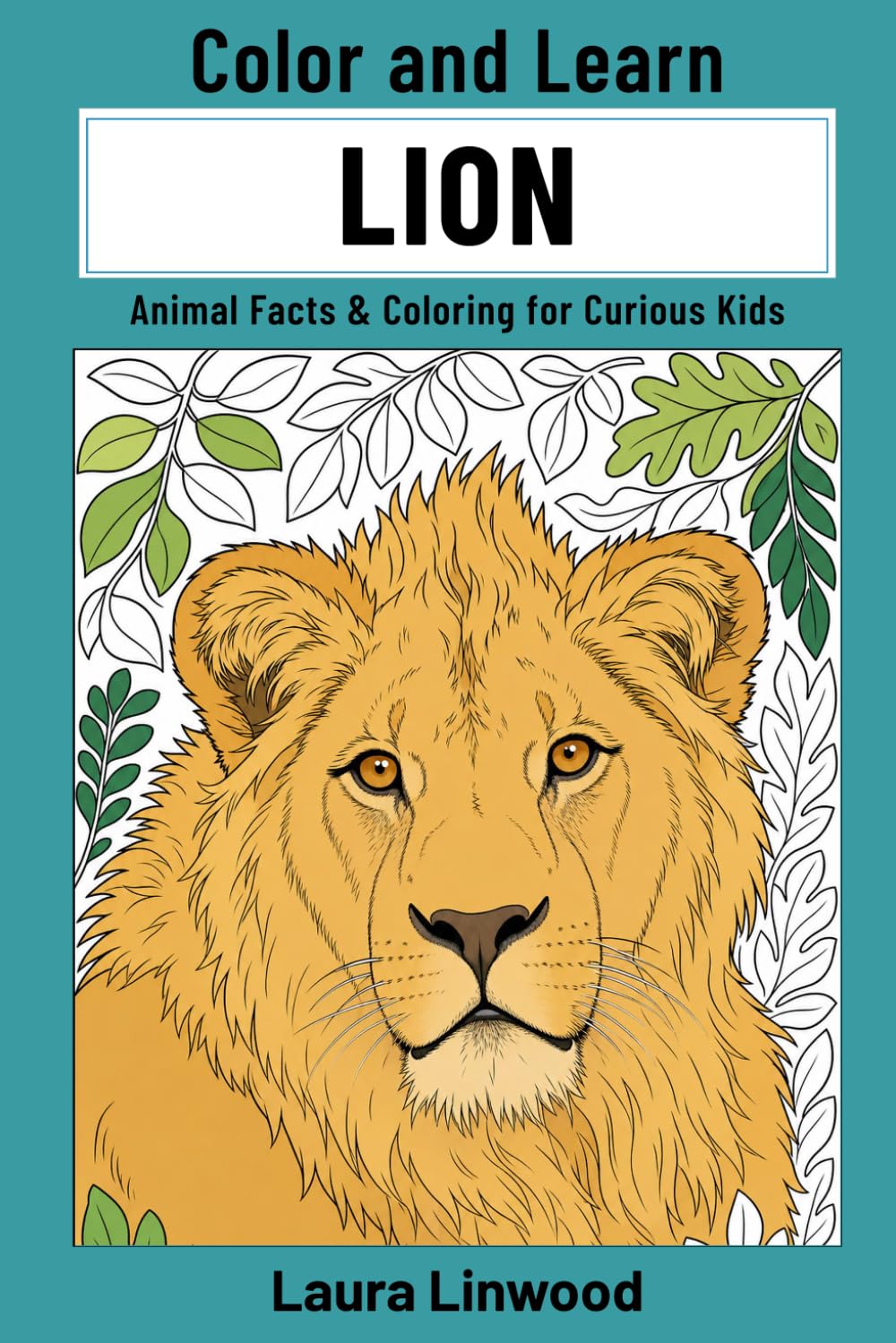 Color and Learn Lion: Animal Facts & Coloring for Curious Kids (Curious Kids Color and Learn)