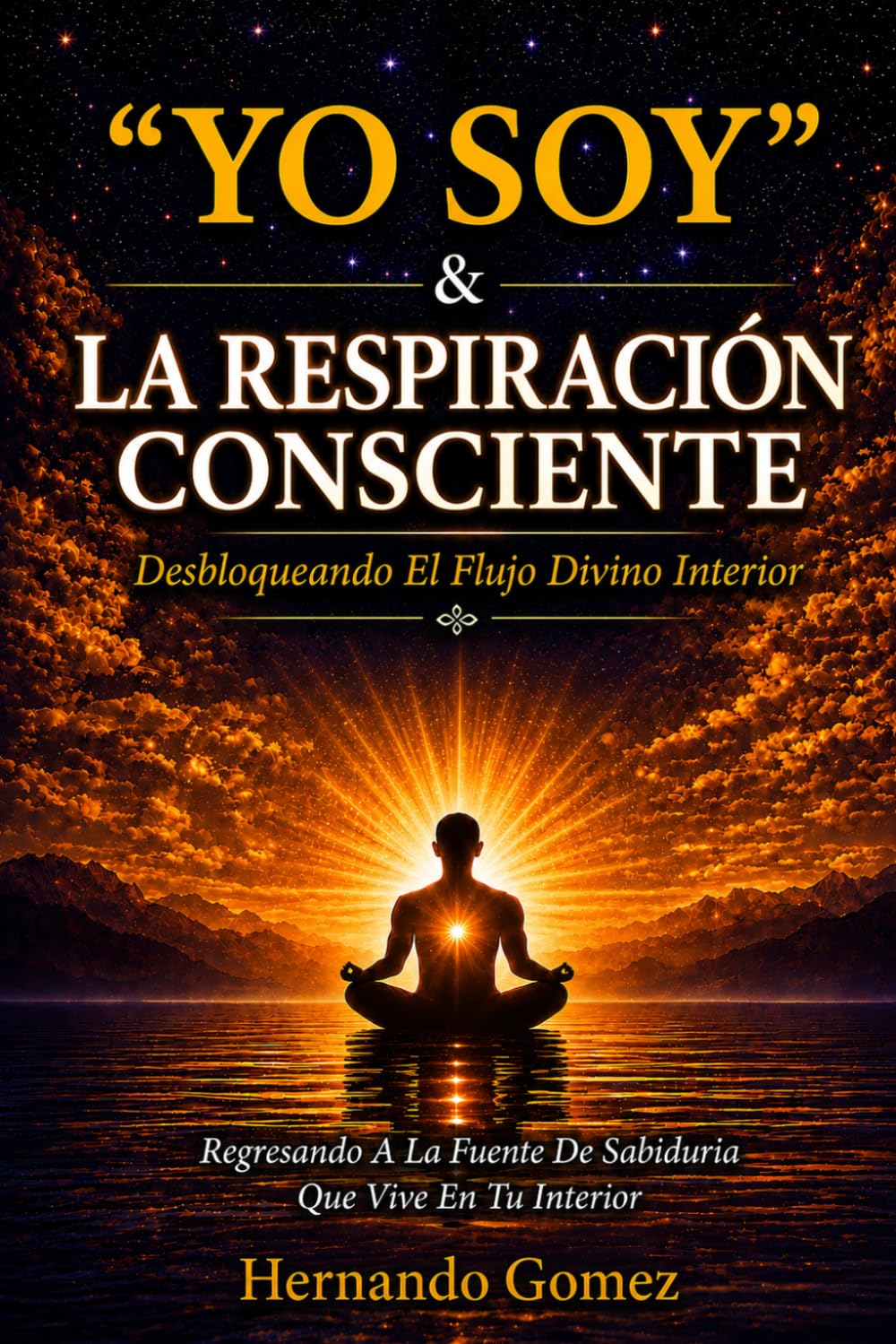 “YO SOY” & LA RESPIRACION CONCIENTE La Voz Sagrada Dentro De Ti: Cómo la Respiración Te Alinea Con La Presencia Infinita En Tu Interior ("YO SOY" Por HG)