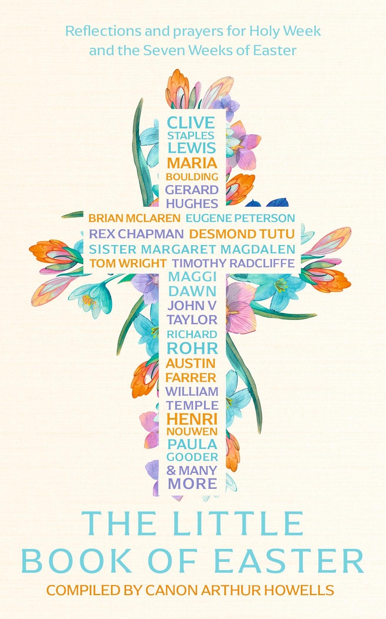 The Little Book of Easter: Reflections and prayers for Holy Week and the Seven Weeks of Easter