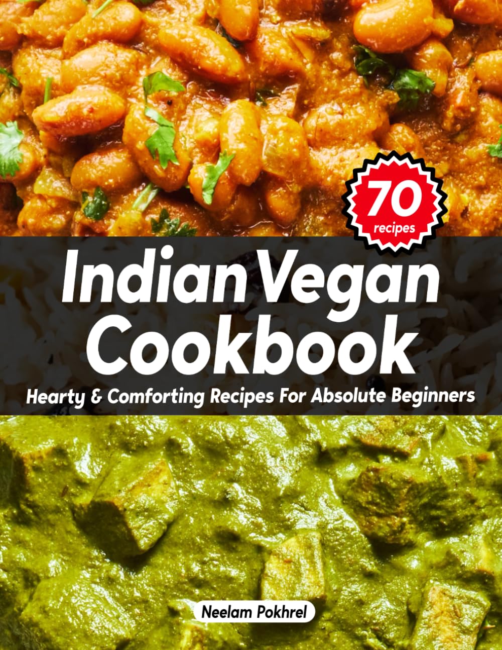 Veganbell's Indian Vegan Cookbook - Hearty and Comforting Recipes for ...