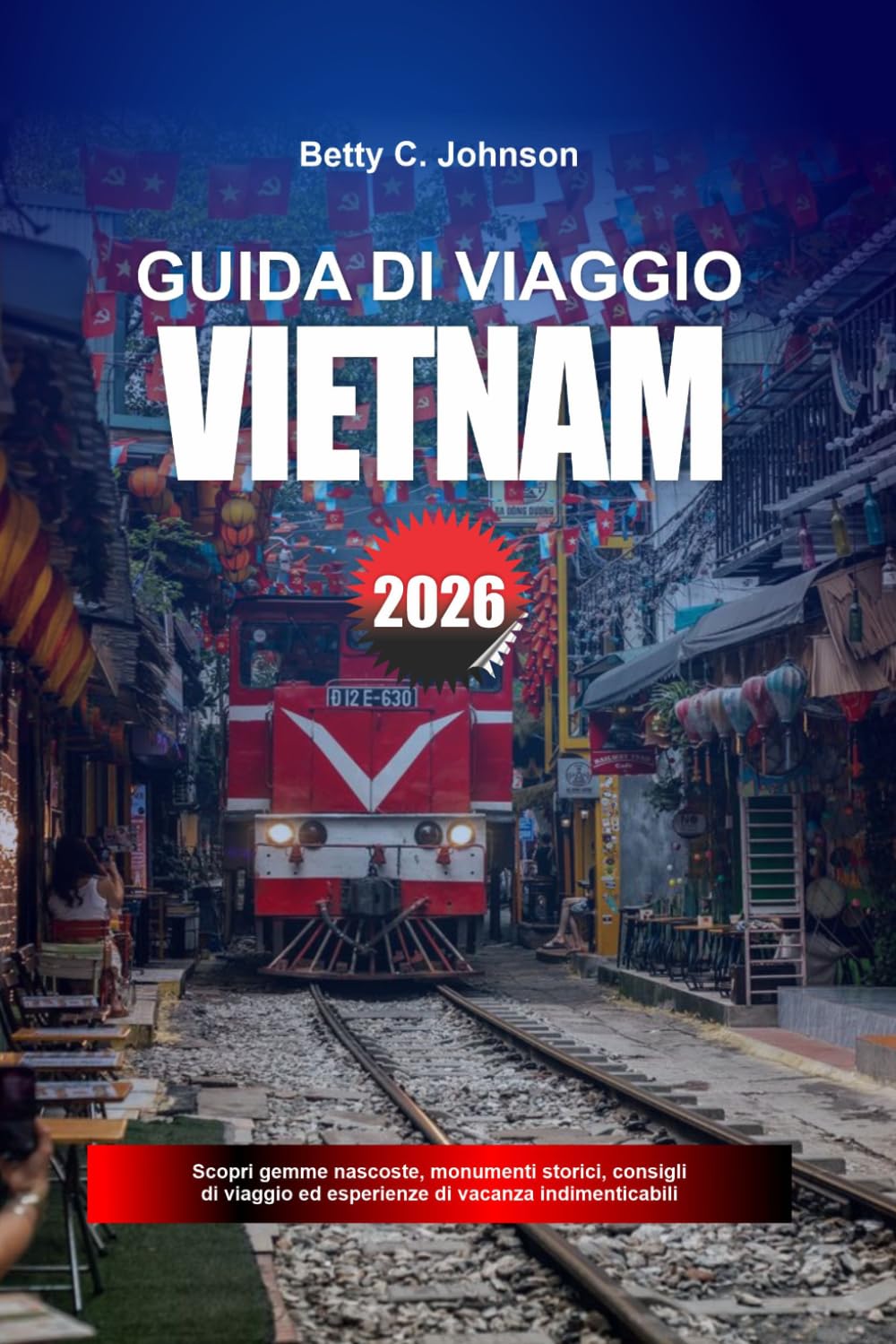 GUIDA DI VIAGGIO VIETNAM 2026: Scopri gemme nascoste, monumenti storici, consigli di viaggio ed esperienze di vacanza indimenticabili