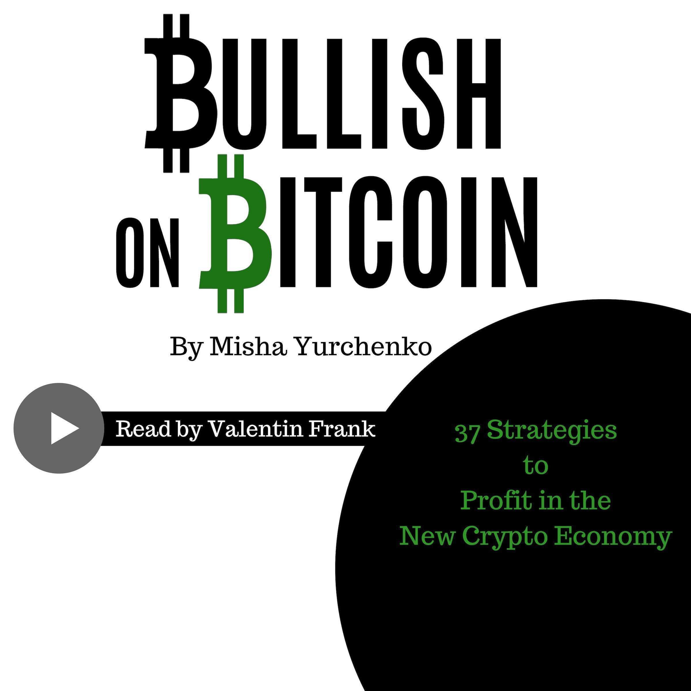 Cover art for Bullish on Bitcoin: 37 Strategies to Profit in the New Crypto Economy