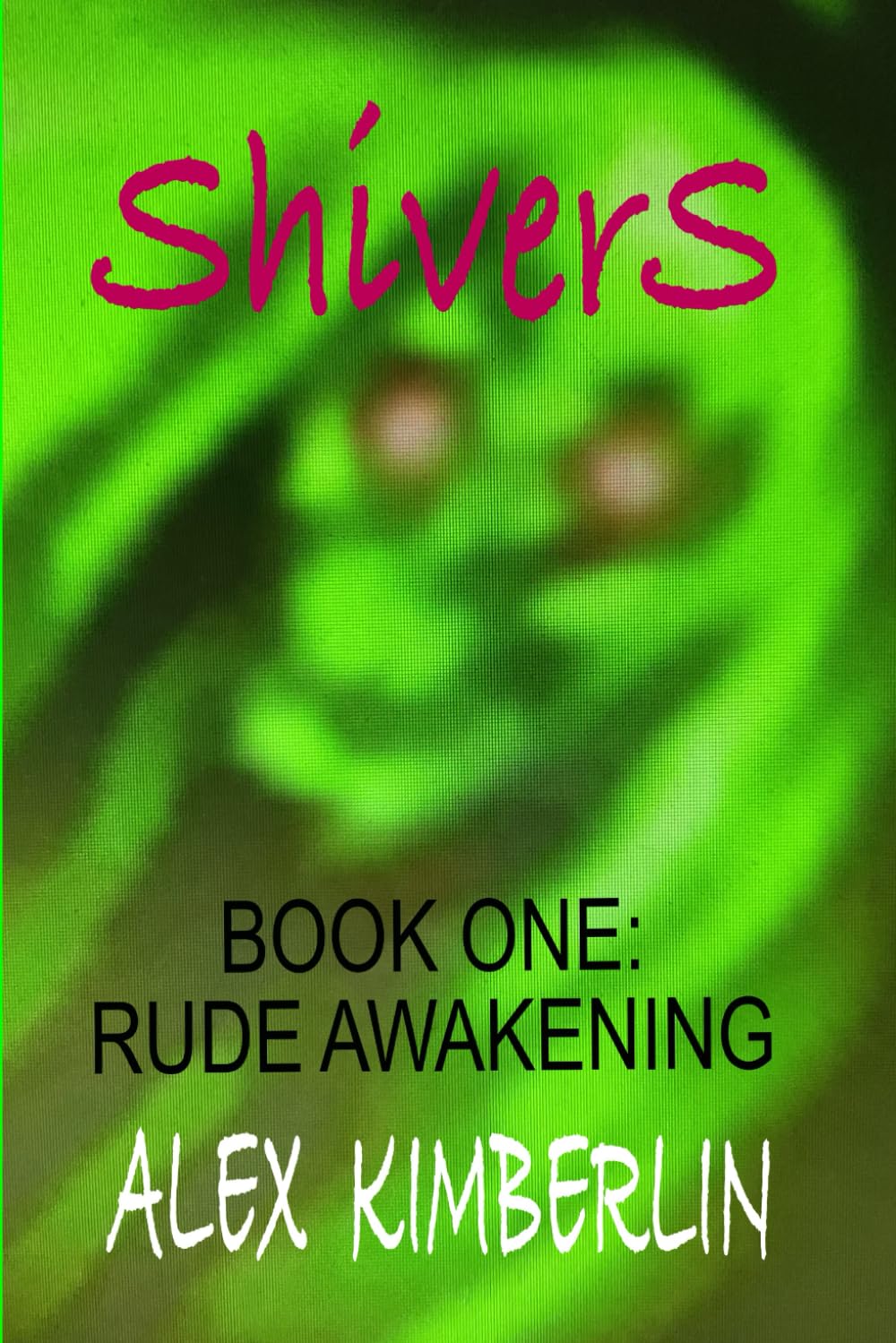 Shivers Book One:: Rude Awakening