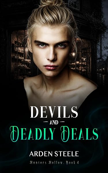 Cover of Devils and Deadly Deals (Hunters Hollow Book 4) by Arden Steele