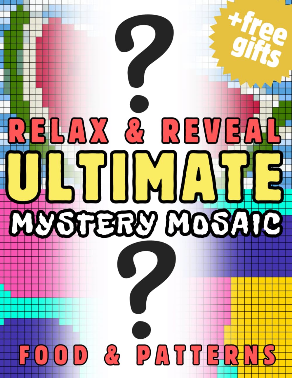 Relax & Reveal: Ultimate Mystery Mosaics Color by Number: for Adults, Food & Patterns, Pixel Art Coloring book