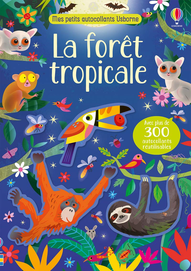 La forêt tropicale - Mes petits autocollants Usborne: Avec plus de 300 autocollants réutilisables