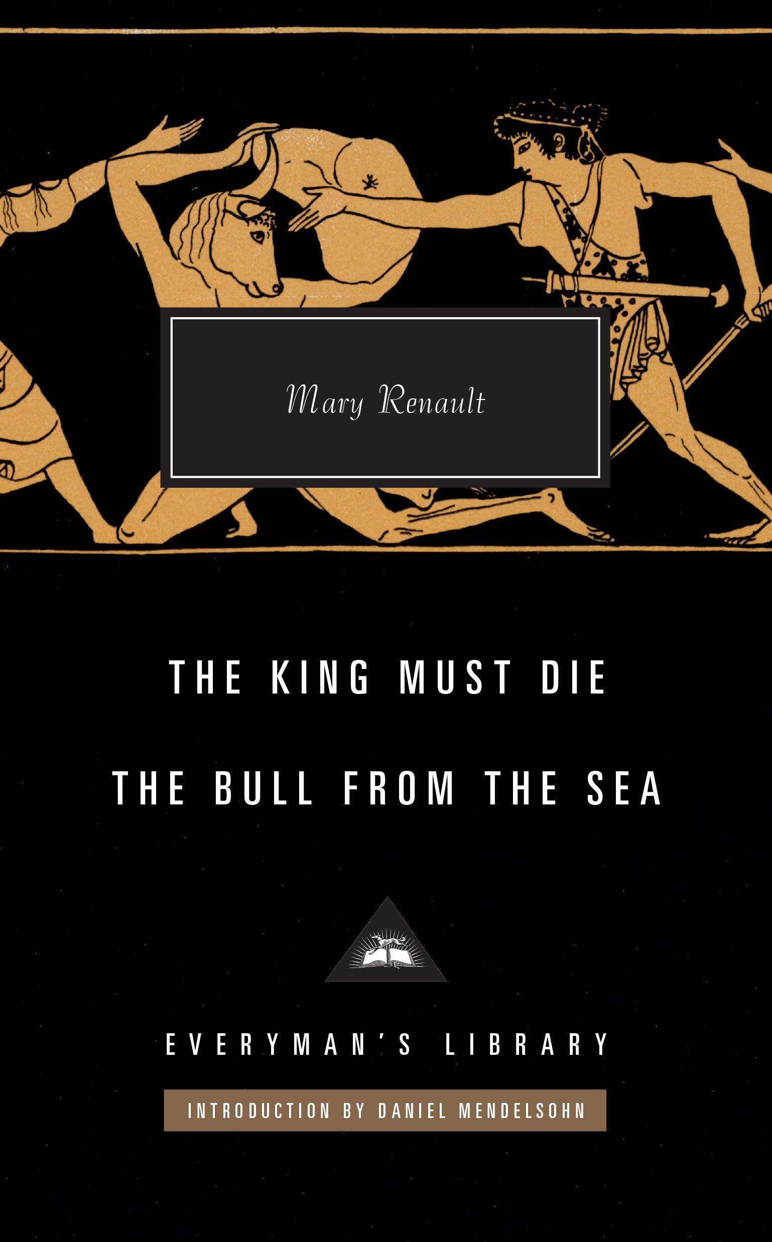 Everyman's Library The King Must Die / The Bull from the Sea